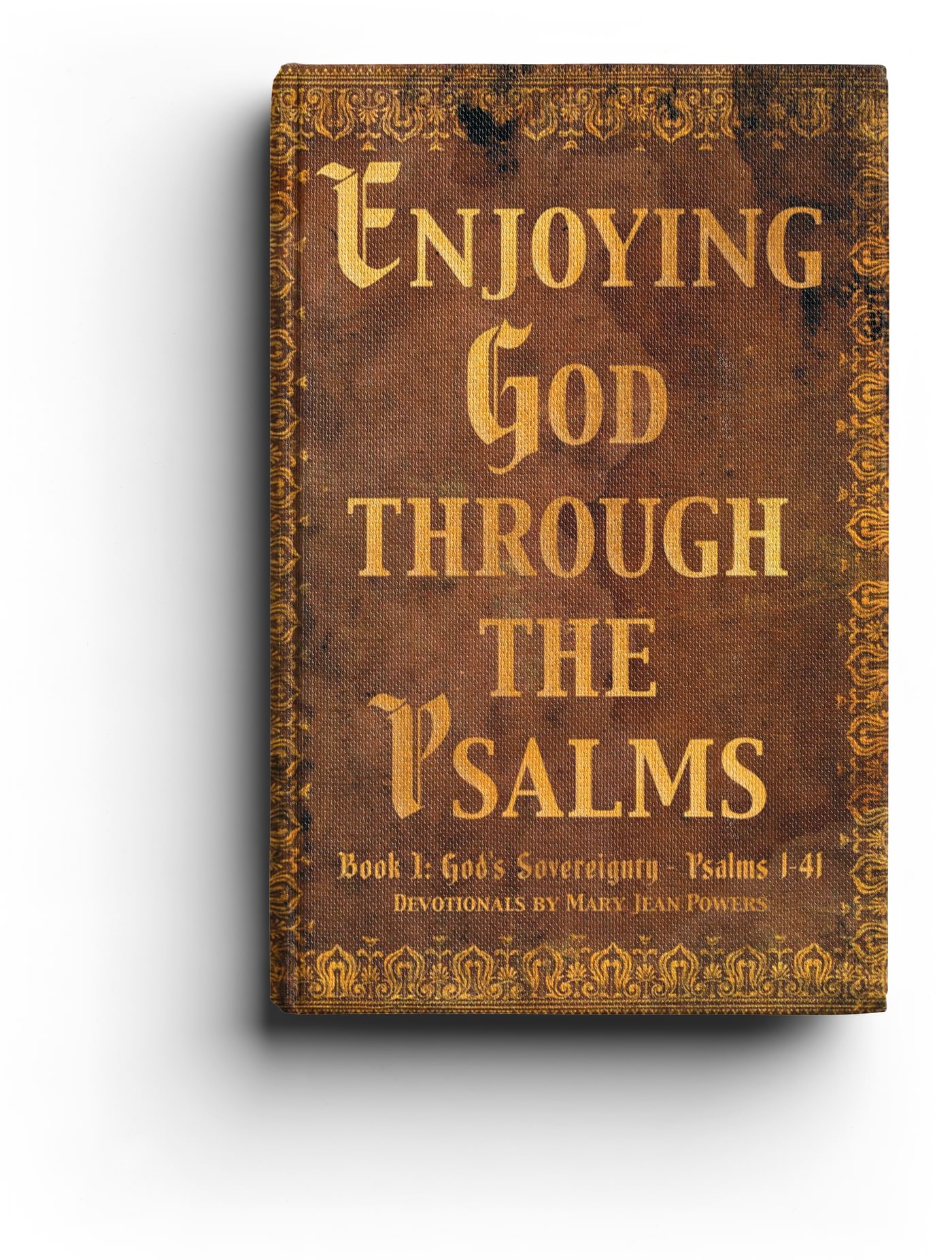 Enjoying God Through the Psalms — Book I · God’s Sovereignty · Psalms 1–41